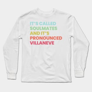 Its called soulmates and its pronounced Villaneve - Killing Eve Long Sleeve T-Shirt